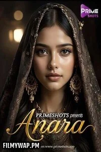 Anara (2025) S01 PrimeShots Hindi Unrated Webseries
