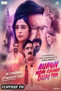 Auron Mein Kahan Dum Tha (2024) Hindi Movie