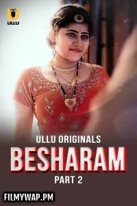 Besharam (2025) Part 2 ULLU Hindi Unrated Webseries