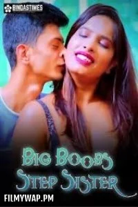 Big Boobs Step Sister (2024) BindasTimes Hindi Short Film