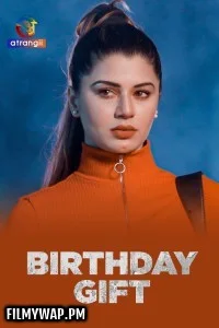 Birthday Gift (2025) S01 Atrangii Hindi Unrated Webseries
