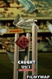 Caught Out Crime Corruption Cricket (2023) Hindi Dubbed