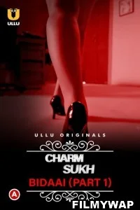 CharmSukh Bidaai (2023) Ullu Originals Hindi Hot Webseries