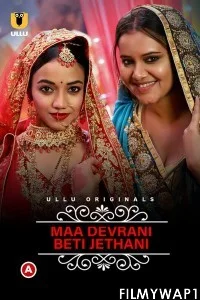 Charmsukh Maa Devrani Beti Jethani (2022) Ullu Original