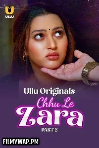 Chhu Le Zara (2025) Part 2 ULLU Hindi Unrated Webseries
