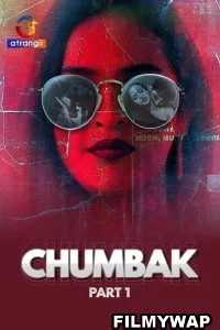 Chumbak (2023) Atrangii Original Hindi Hot Web Series