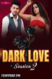 Dark Love 2 (2025) MoodX Hindi Short Film