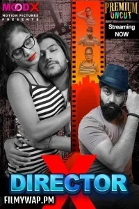 Director X (2024) MoodX Hindi Unrated Web Series