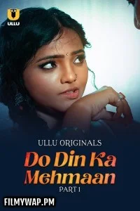 Do Din ka Mehmaan (2025) Part 1 ULLU Hindi Unrated Webseries