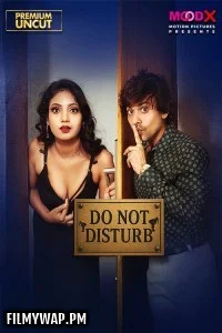 Do Not Disturb (2025) S01 MoodX Hindi Unrated Webseries