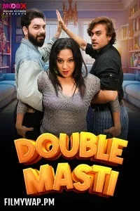 Double Masti (2024) MoodX Hindi Short Film