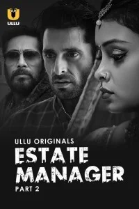 Estate Manager (2024) Part 2 Ullu Hindi Unrated Web Series