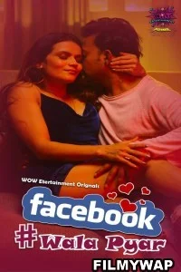 Facebook Wala Pyar (2024) WOW Entertainment Hindi Unrated Web Series