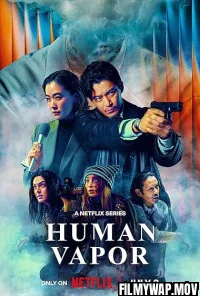 Human Vapor S01 Hindi Dubbed Web Series