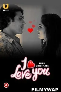 I Love You (2023) ULLU Original