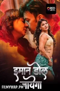 Imaan Dol Jayega (2025) S01 9RedMovies Hindi Unrated Webseries