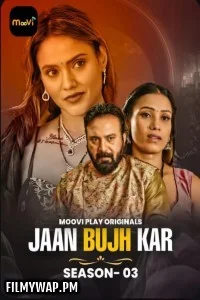 Jaan Bujh Kar (2025) S03 Moovi Hindi Unrated Webseries