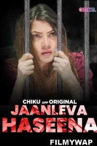 Jaanleva Haseena (2023) Chiku App Original