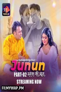 Junun (2025) TeFlix Hindi Unrated Web Series