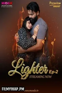 Lighter (2025) MoodX Hindi Unrated Web Series