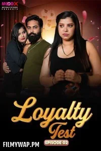 Loyalty Test (2024) MoodX Hindi Unrated Web Series
