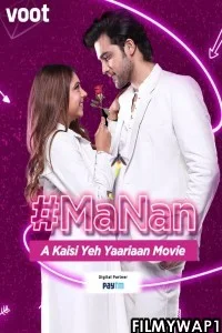 MaNan A Kaisi Yeh Yaariyan Movie (2022) Hindi Movie