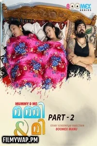 Mummy And Me (2025) BoomEX Malayalam Unrated Web Series