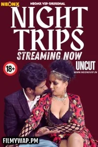 Night Trips (2024) NeonX Hindi Short Film