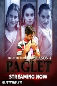 Paglet (2024) Season 4 HulChul Hindi Unrated Web Series