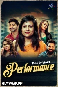 Performance (2025) S01 Ratri Hindi Unrated Webseries