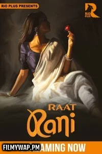 Raat Ranii (2025) RioPlus Hindi Unrated Web Series