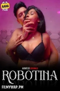 Robotina (2024) AahaFlix Hindi Unrated Web Series