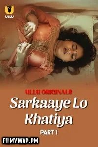 Sarkaaye Lo Khatiya (2025) Ullu Hindi Unrated Web Series
