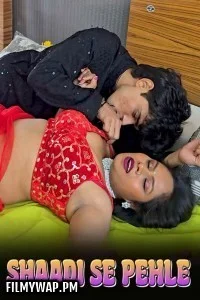 Shaadi Se Pehle (2025) Erotic Short Film