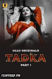 Tadka (2025) Part 1 ULLU Hindi Unrated Webseries
