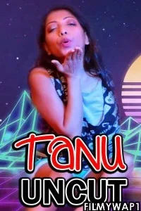 Tanu Uncut (2021) NightShow Original