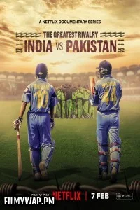 The Greatest Rivalry India vs Pakistan (2025) Hindi Web Series
