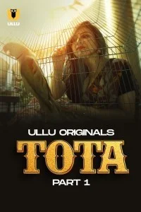 Tota (2024) Ullu Hindi Unrated Web Series