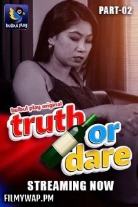 Truth or Dare (2025) S01 BulbulPlay Hindi Unrated Webseries