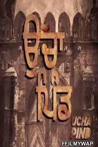 Ucha Pind (2021) Punjabi Movie