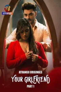 Your Girlfriend (2026) Part 1 Atrangii Hindi Unrated Webseries