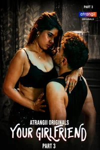 Your Girlfriend (2026) Part 3 Atrangii Hindi Unrated Webseries