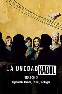 La Unidad Kabul (2023) S03 Hindi Dubbed Web Series